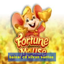 baixar cd silvan santos